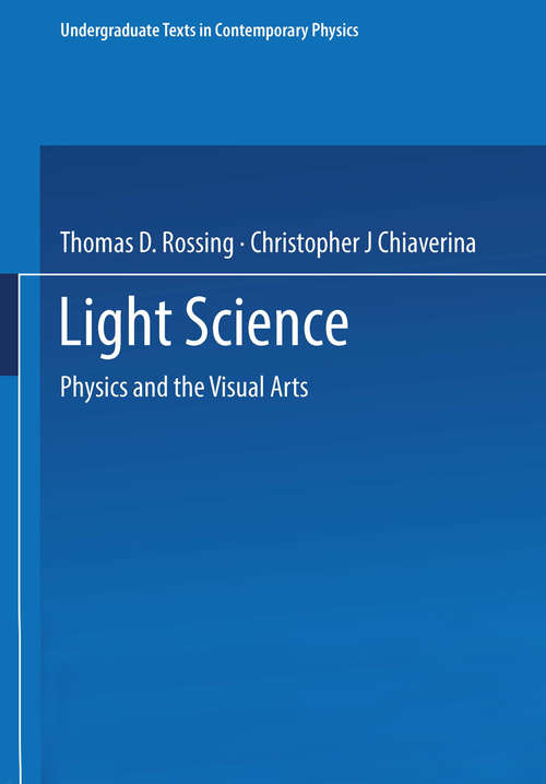 Book cover of Light Science: Physics and the Visual Arts (1st ed. 1999) (Undergraduate Texts in Contemporary Physics)