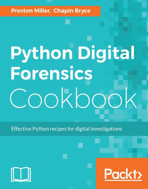 Book cover of Python Digital Forensics Cookbook: Effective Python recipes for digital investigations