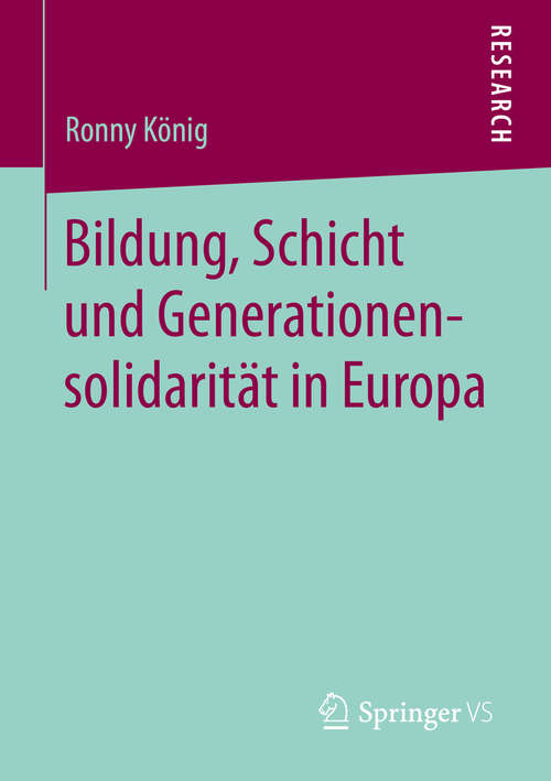 Book cover of Bildung, Schicht und Generationensolidarität in Europa (1. Aufl. 2016)