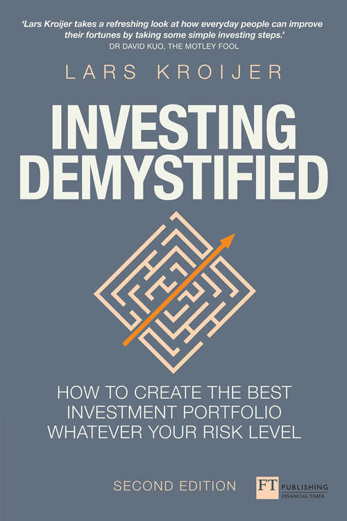 Book cover of Investing Demystified: How to Invest Without Speculation and Sleepless Nights (2) (Financial Times Series)