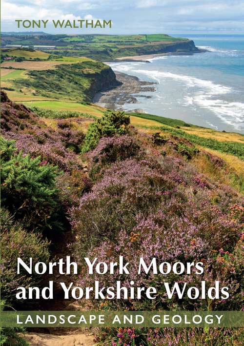 Book cover of North York Moors and Yorkshire Wolds: Landscape and Geology