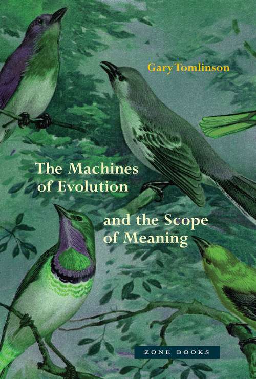 Book cover of The Machines of Evolution and the Scope of Meaning