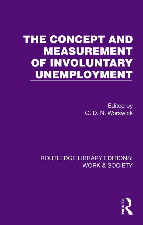 Book cover of The Concept and Measurement of Involuntary Unemployment (Routledge Library Editions: Work & Society)