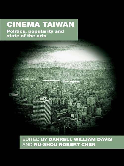 Book cover of Cinema Taiwan: Politics, Popularity and State of the Arts