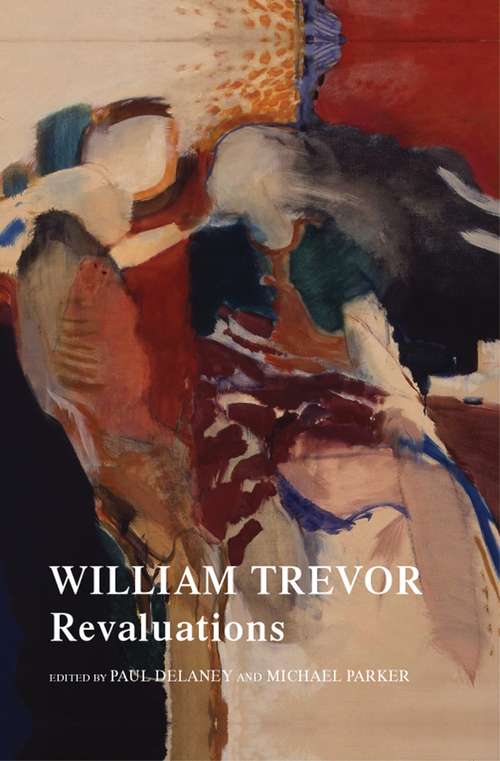 Book cover of William Trevor: Revaluations (Manchester University Press Ser. (PDF))