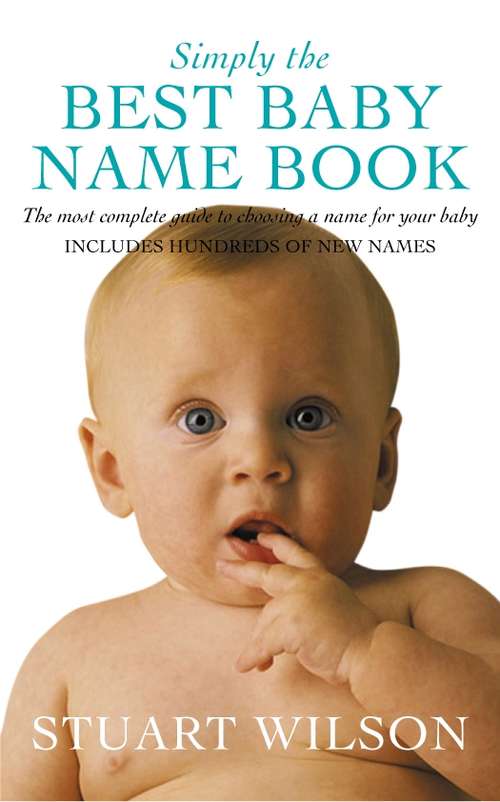 Book cover of Simply the Best Baby Name Book: The most complete guide to choosing a name for your baby