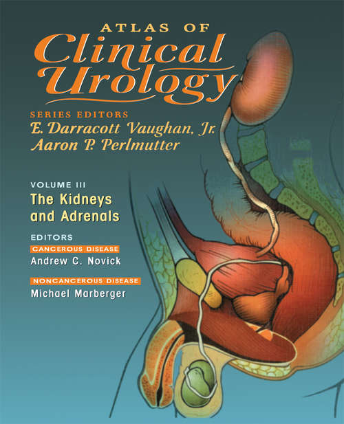 Book cover of Atlas of Clinical Urology: The Kidneys and Adrenals (2000) (Atlas of Clinical Urology)