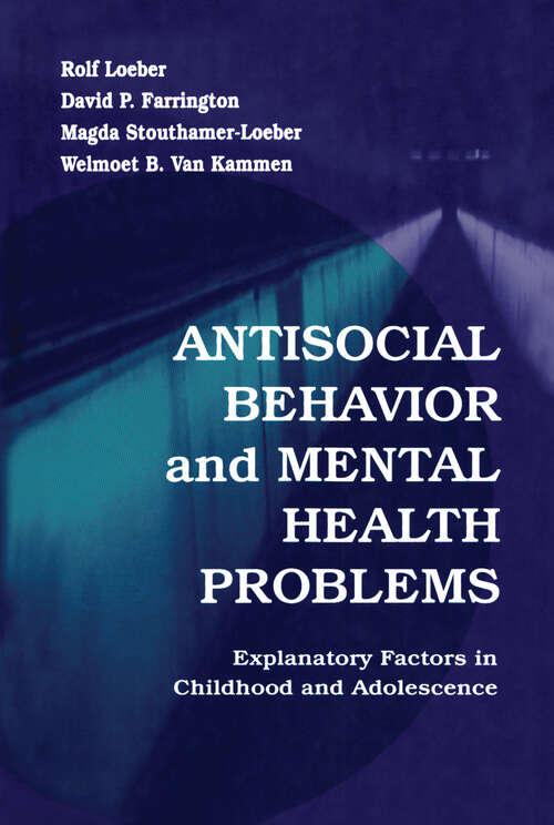 Book cover of Antisocial Behavior and Mental Health Problems: Explanatory Factors in Childhood and Adolescence