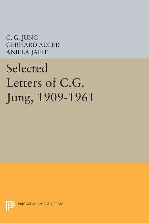 Book cover of Selected Letters of C.G. Jung, 1909-1961 (Bollingen Series #184)