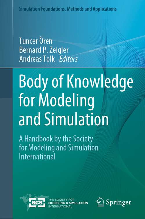 Book cover of Body of Knowledge for Modeling and Simulation: A Handbook by the Society for Modeling and Simulation International (1st ed. 2023) (Simulation Foundations, Methods and Applications)