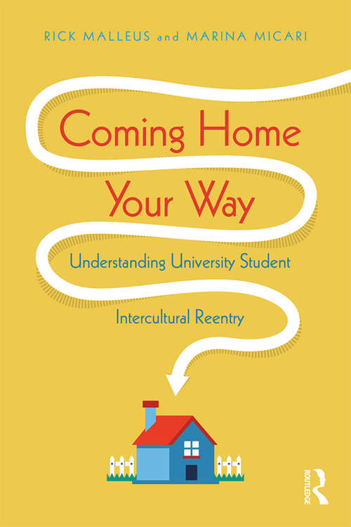 Book cover of Coming Home Your Way: Understanding University Student Intercultural Reentry