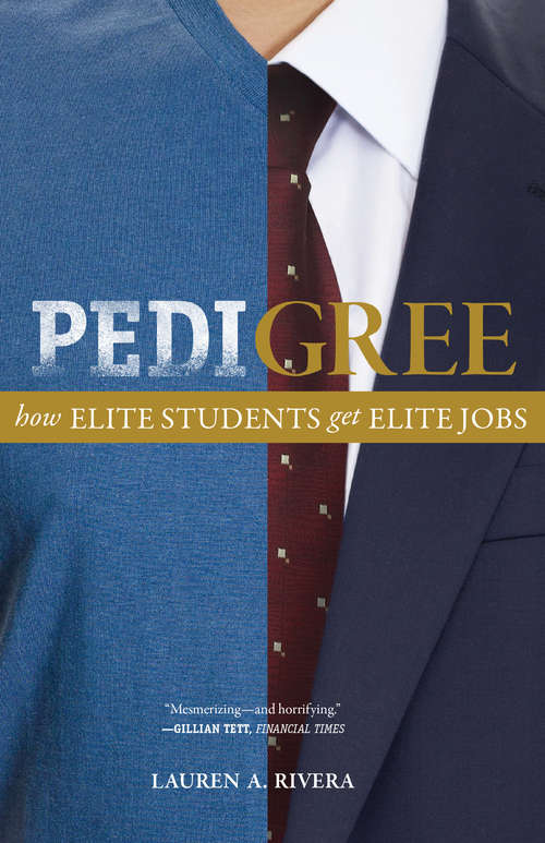 Book cover of Pedigree: How Elite Students Get Elite Jobs