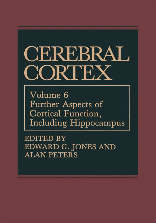 Book cover of Cerebral Cortex: Further Aspects of Cortical Function, Including Hippocampus (1987) (Cerebral Cortex #6)