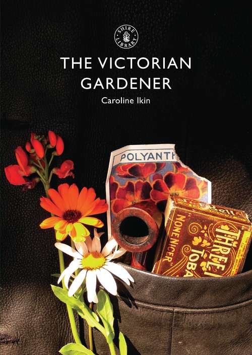 Book cover of The Victorian Gardener (Shire Library)