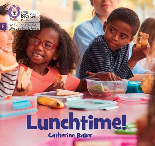 Book cover of Lunchtime!: Foundations For Phonics (big Cat Phonics For Little Wandle Letters And Sounds Revised) (Big Cat Phonics For Little Wandle Letters And Sounds Revised Ser.)