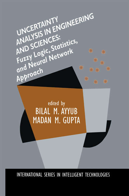 Book cover of Uncertainty Analysis in Engineering and Sciences: Fuzzy Logic, Statistics, and Neural Network Approach (1998) (International Series in Intelligent Technologies #11)