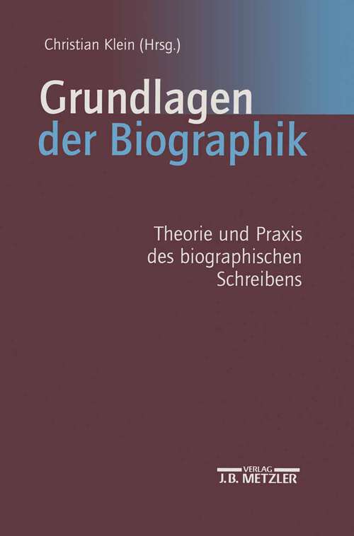 Book cover of Grundlagen der Biographik: Theorie und Praxis des biographischen Schreibens (1. Aufl. 2002)