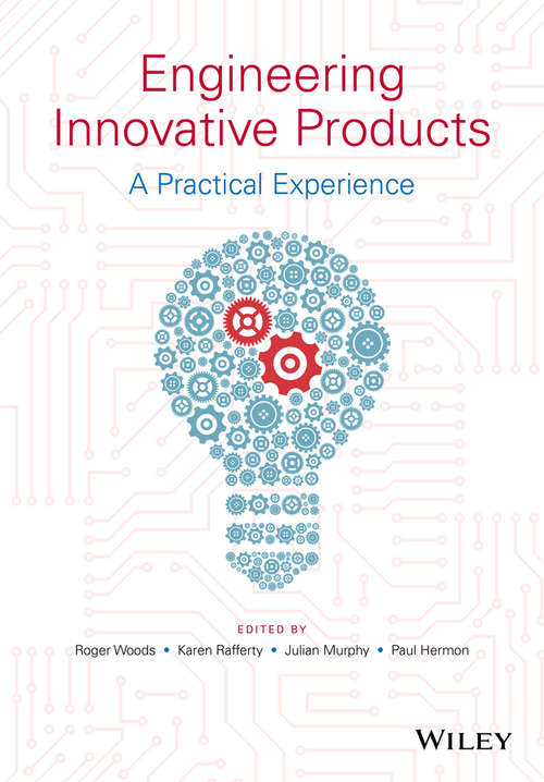 Book cover of Engineering Innovative Products: A Practical Experience