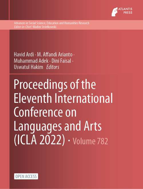 Book cover of Proceedings of the Eleventh International Conference on Languages and Arts (1st ed. 2023) (Advances in Social Science, Education and Humanities Research #782)