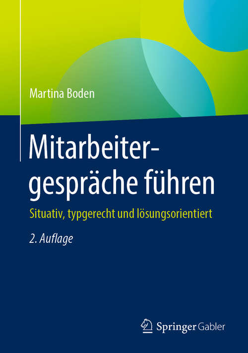 Book cover of Mitarbeitergespräche führen: Situativ, typgerecht und lösungsorientiert (2. Aufl. 2020)