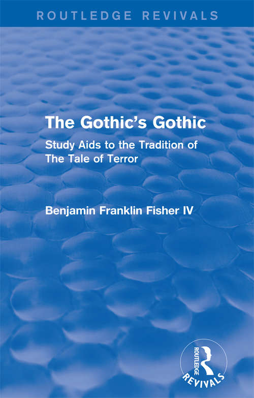 Book cover of The Gothic's Gothic (Routledge Revivals): Study Aids to the Tradition of The Tale of Terror