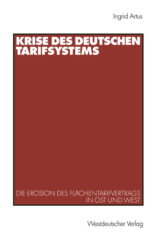 Book cover of Krise des deutschen Tarifsystems: Die Erosion des Flächentarifvertrags in Ost und West (2001)