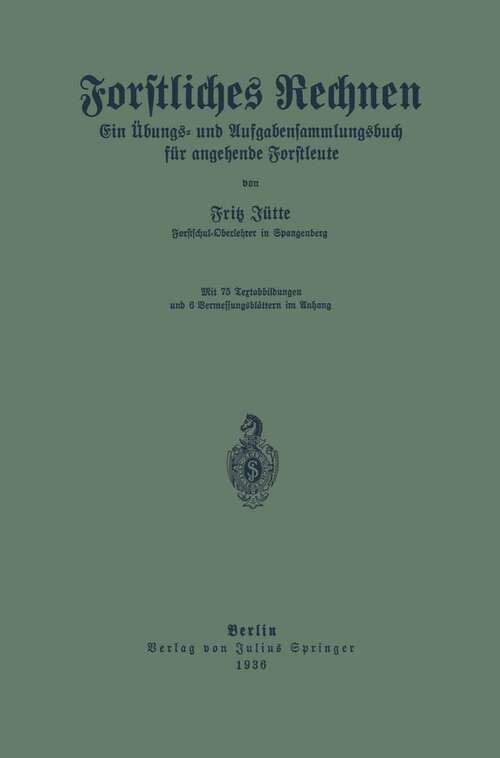 Book cover of Forstliches Rechnen: Ein Übungs- und Aufgabensammlungsbuch für angehende Forstleute (1936)