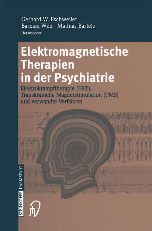 Book cover of Elektromagnetische Therapien in der Psychiatrie: Elektrokrampftherapie (EKT) Transkranielle Magnetstimulation (TMS) und verwandte Verfahren (2003)