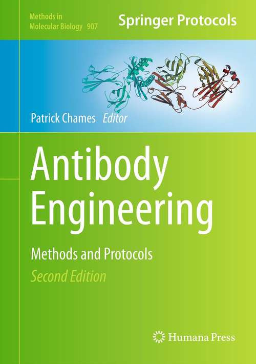 Book cover of Antibody Engineering: Methods and Protocols, Second Edition (2nd ed. 2012) (Methods in Molecular Biology #907)