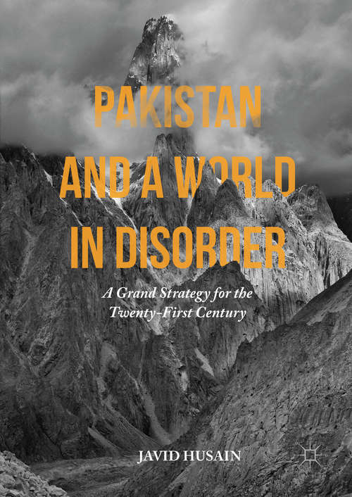 Book cover of Pakistan and a World in Disorder: A Grand Strategy for the Twenty-First Century (1st ed. 2016)