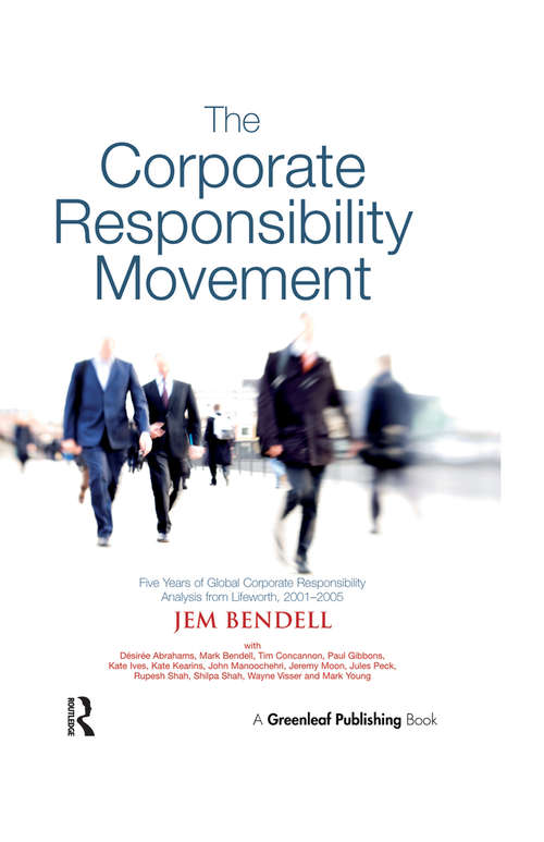 Book cover of The Corporate Responsibility Movement: Five Years of Global Corporate Responsibility Analysis from Lifeworth, 2001-2005