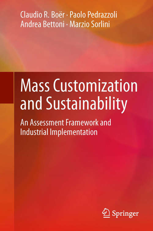 Book cover of Mass Customization and Sustainability: An assessment framework and industrial implementation (2013)