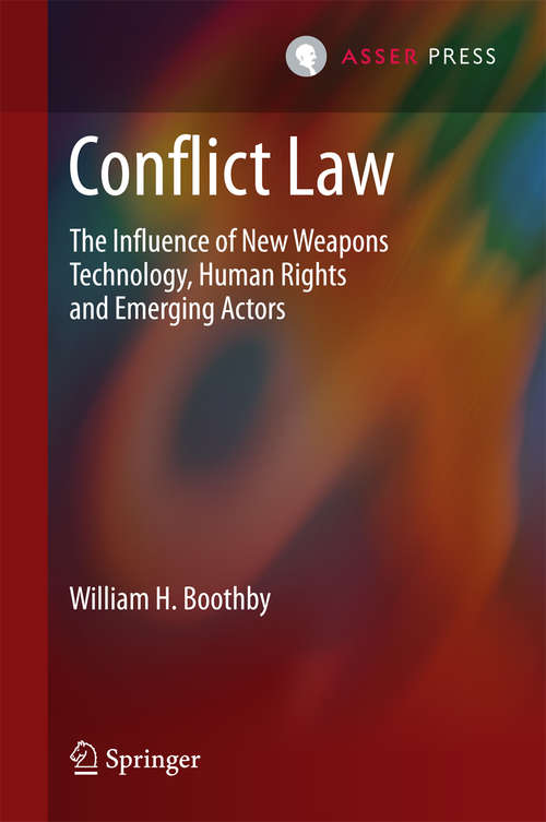 Book cover of Conflict Law: The Influence of New Weapons Technology, Human Rights and Emerging Actors (2014) (Oxford Studies In Anthropological Linguistics Ser.)