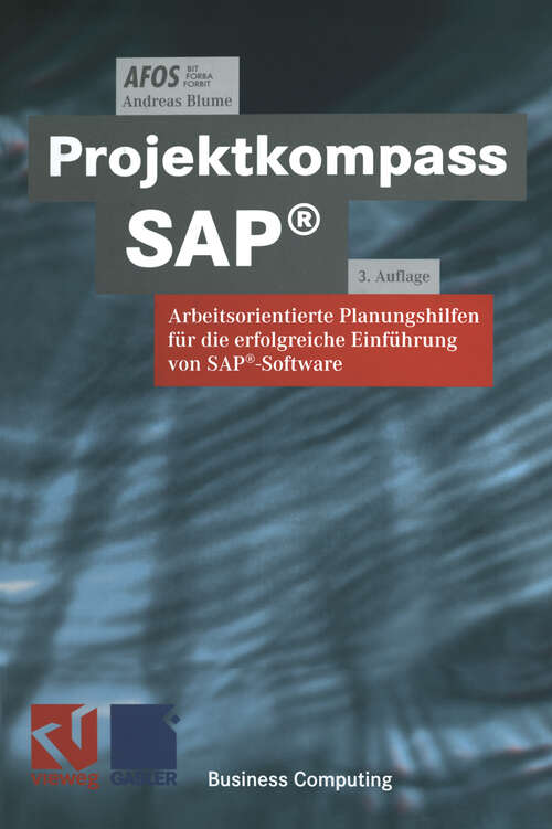 Book cover of Projektkompass SAP®: Arbeitsorientierte Planungshilfen für die erfolgreiche Einführung von SAP®-Software (3. Aufl. 1999) (XBusiness Computing)