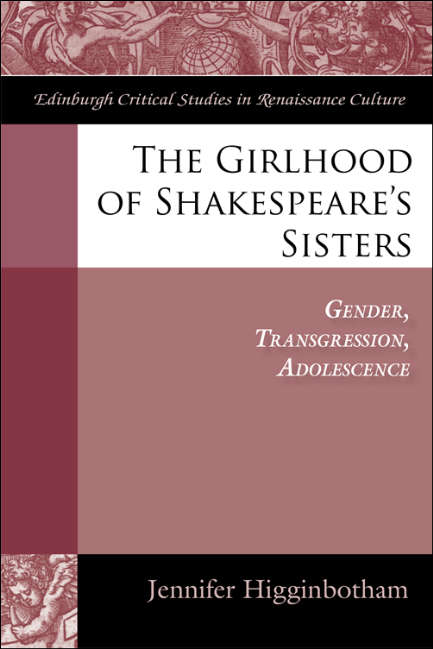 Book cover of The Girlhood of Shakespeare's Sisters: Gender, Transgression, Adolescence (Edinburgh Critical Studies in Renaissance Culture)