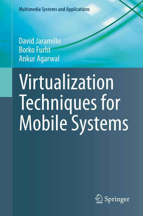 Book cover of Virtualization Techniques for Mobile Systems (2014) (Multimedia Systems and Applications)