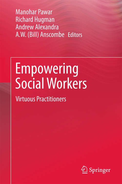 Book cover of Empowering Social Workers: Virtuous Practitioners