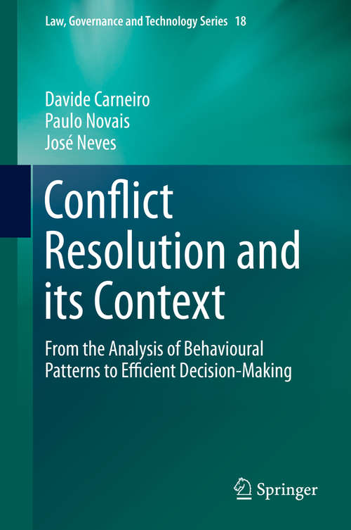 Book cover of Conflict Resolution and its Context: From the Analysis of Behavioural Patterns to Efficient Decision-Making (2014) (Law, Governance and Technology Series #18)