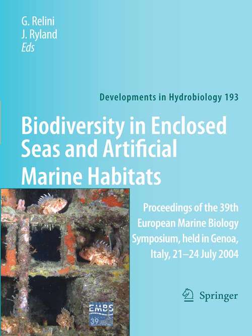 Book cover of Biodiversity in Enclosed Seas and Artificial Marine Habitats: Proceedings of the 39th European Marine Biology Symposium, held in Genoa, Italy, 21-24 July 2004 (2007) (Developments in Hydrobiology #193)