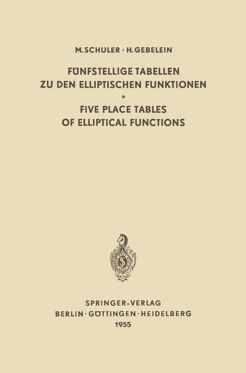 Book cover of Fünfstellige Tabellen zu den Elliptischen Funktionen / Five Place Tables of Elliptical Functions: Dargestellt Mittels des Jacobischen Parameters q / Based on Jacobi’s Parameter q (1955)