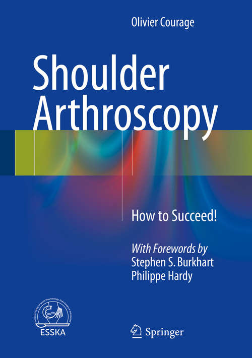 Book cover of Shoulder Arthroscopy: How to Succeed! (1st ed. 2015)