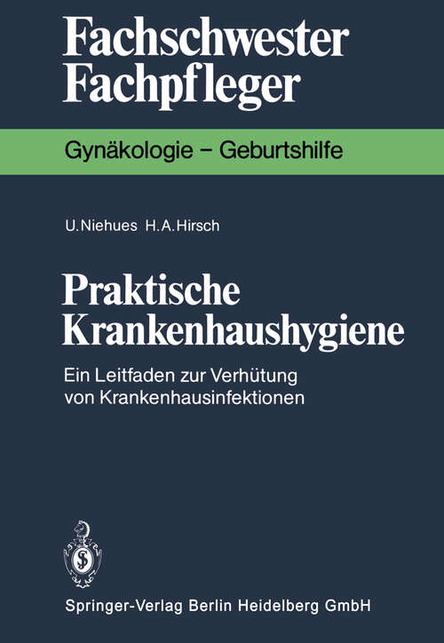 Book cover of Praktische Krankenhaushygiene: Ein Leitfaden zur Verhütung von Krankenhausinfektionen (1985) (Fachschwester - Fachpfleger)