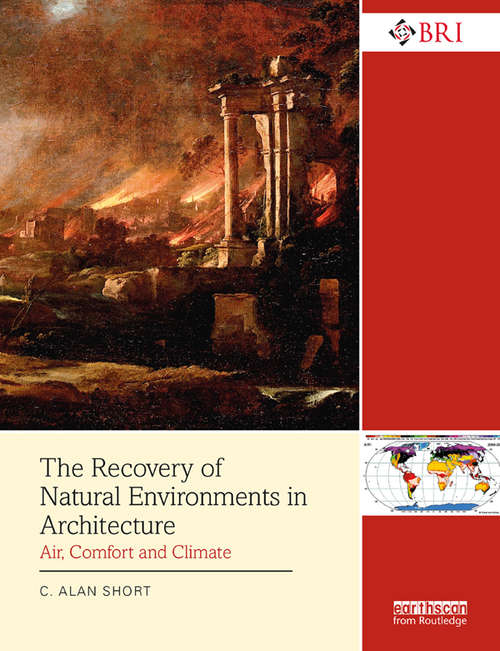 Book cover of The Recovery of Natural Environments in Architecture: Air, Comfort and Climate (Building Research and Information)