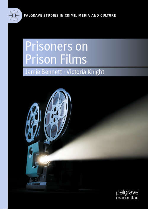 Book cover of Prisoners on Prison Films (1st ed. 2021) (Palgrave Studies in Crime, Media and Culture)
