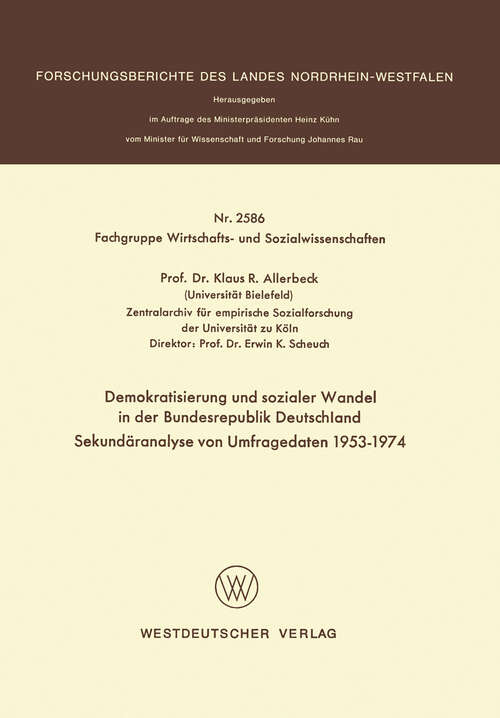 Book cover of Demokratisierung und sozialer Wandel in der Bundesrepublik Deutschland Sekundäranalyse von Umfragedaten 1953–1974 (1976) (Forschungsberichte des Landes Nordrhein-Westfalen #2586)