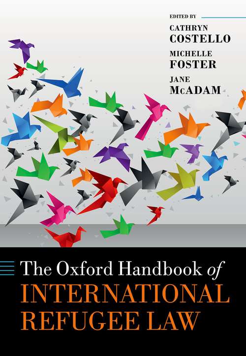 Book cover of The Oxford Handbook of International Refugee Law (Oxford Handbooks)