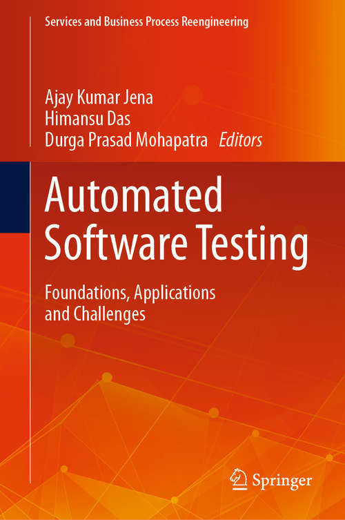 Book cover of Automated Software Testing: Foundations, Applications and Challenges (1st ed. 2020) (Services and Business Process Reengineering)