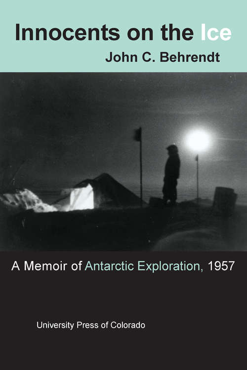 Book cover of Innocents on the Ice: A Memoir of Antarctic Exploration, 1957