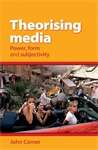 Book cover of Theorising Media: Power, form and subjectivity (PDF)