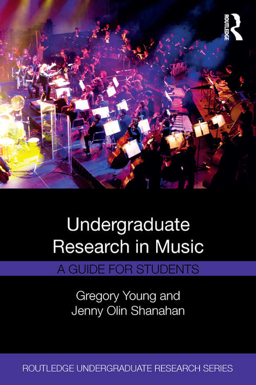 Book cover of Undergraduate Research in Music: A Guide for Students (Routledge Undergraduate Research Series)